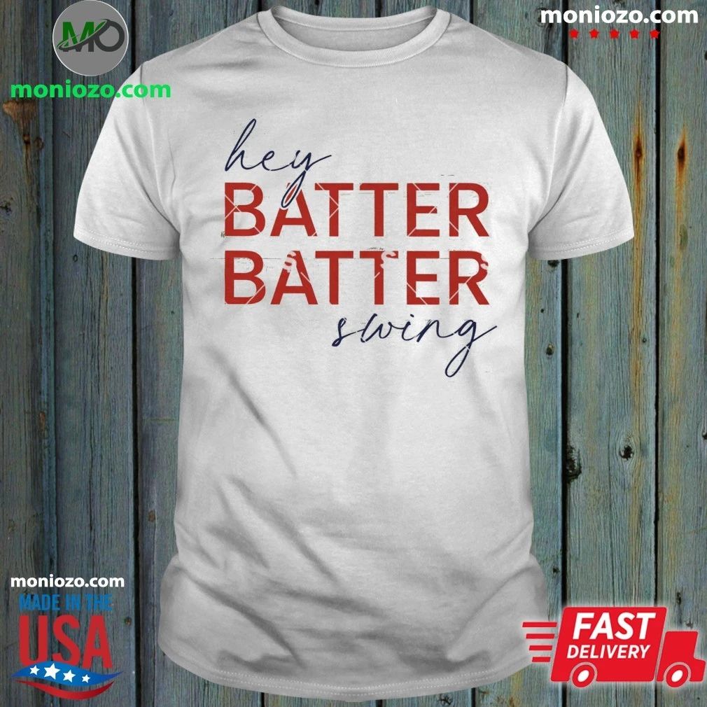 Original Hey Batter Batter Swing Shirt Unisex