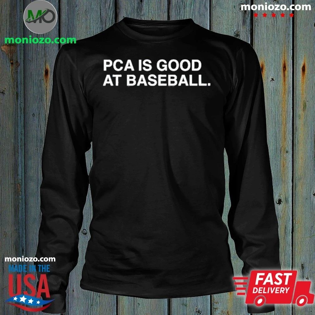PCA Is Good At Baseball Shirt Unisex