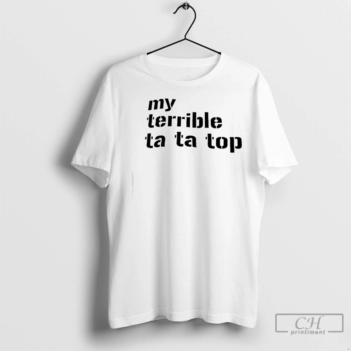 Classic My Terrible Ta Ta Top Unisex