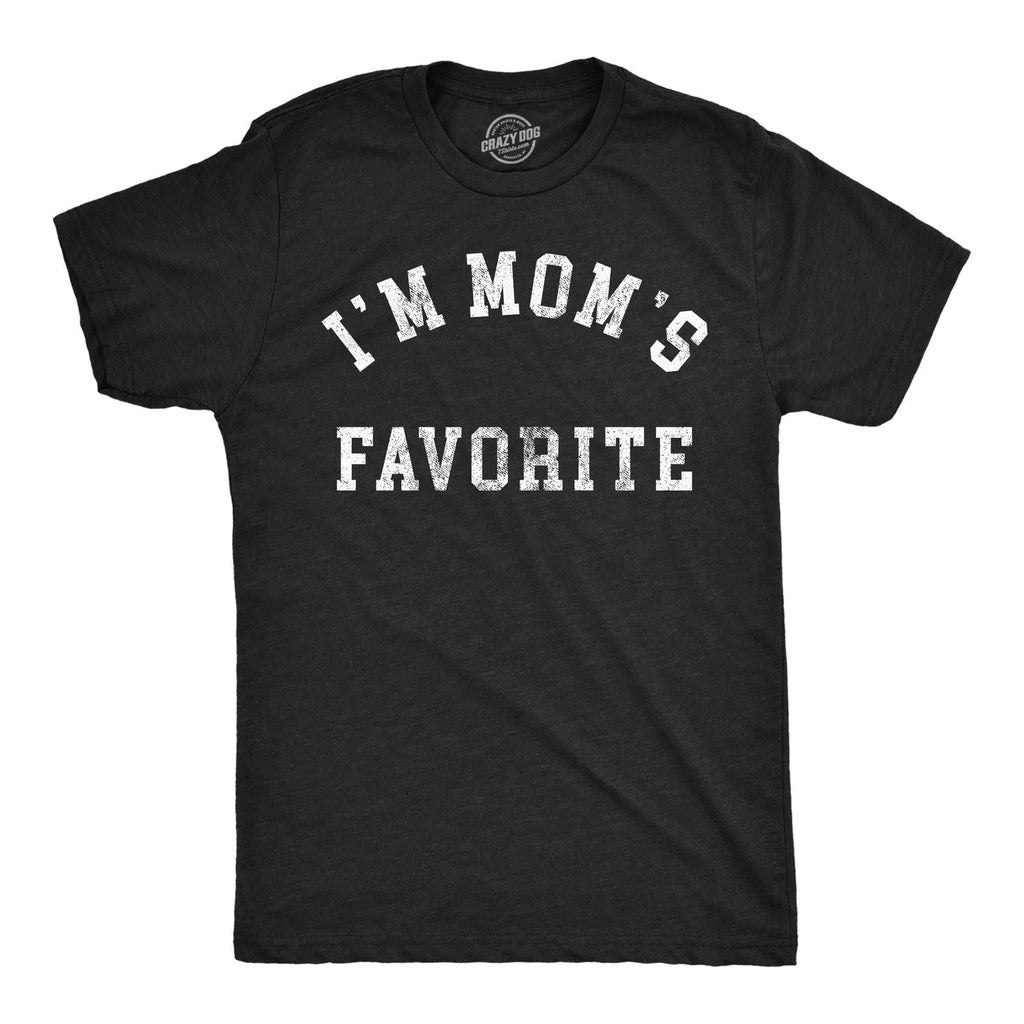 Mens Funny T Shirts Im Moms Favorite Sarcastic Graphic Novelty Tee for Men Unisex