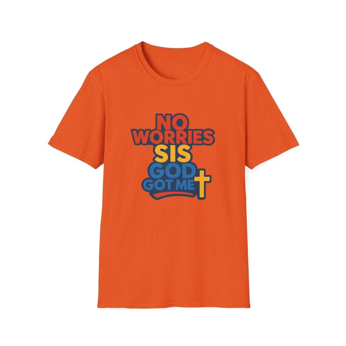 “No Worries Sis, God Got Me” Faith Christian Graphic Unisex