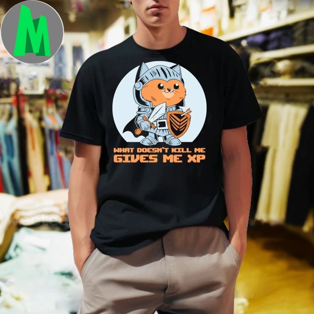 What Doesn’t Kill Me Gives Me XP Cat Shirt Unisex
