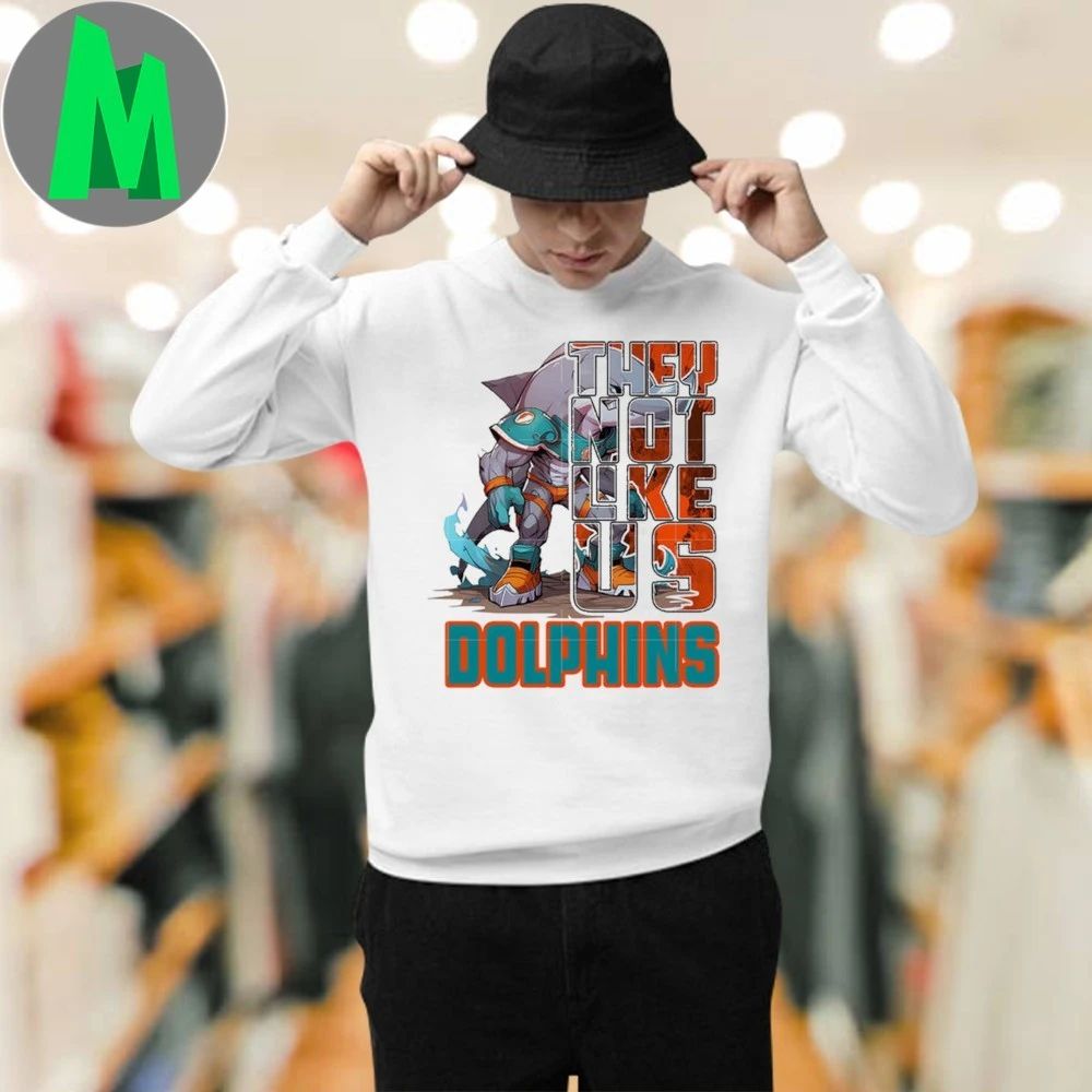 They not like us dolphins 2025 Shirt Unisex