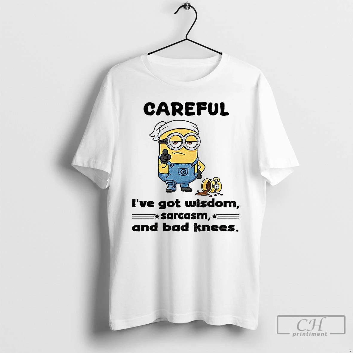 Classic Minion Careful Ive Got Wisdom Sarcasm And Bad Knees T Shirts Unisex