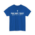 Pray Wait Trust God Has A Plan Bible Christian Saying Jesus Unisex Unisex