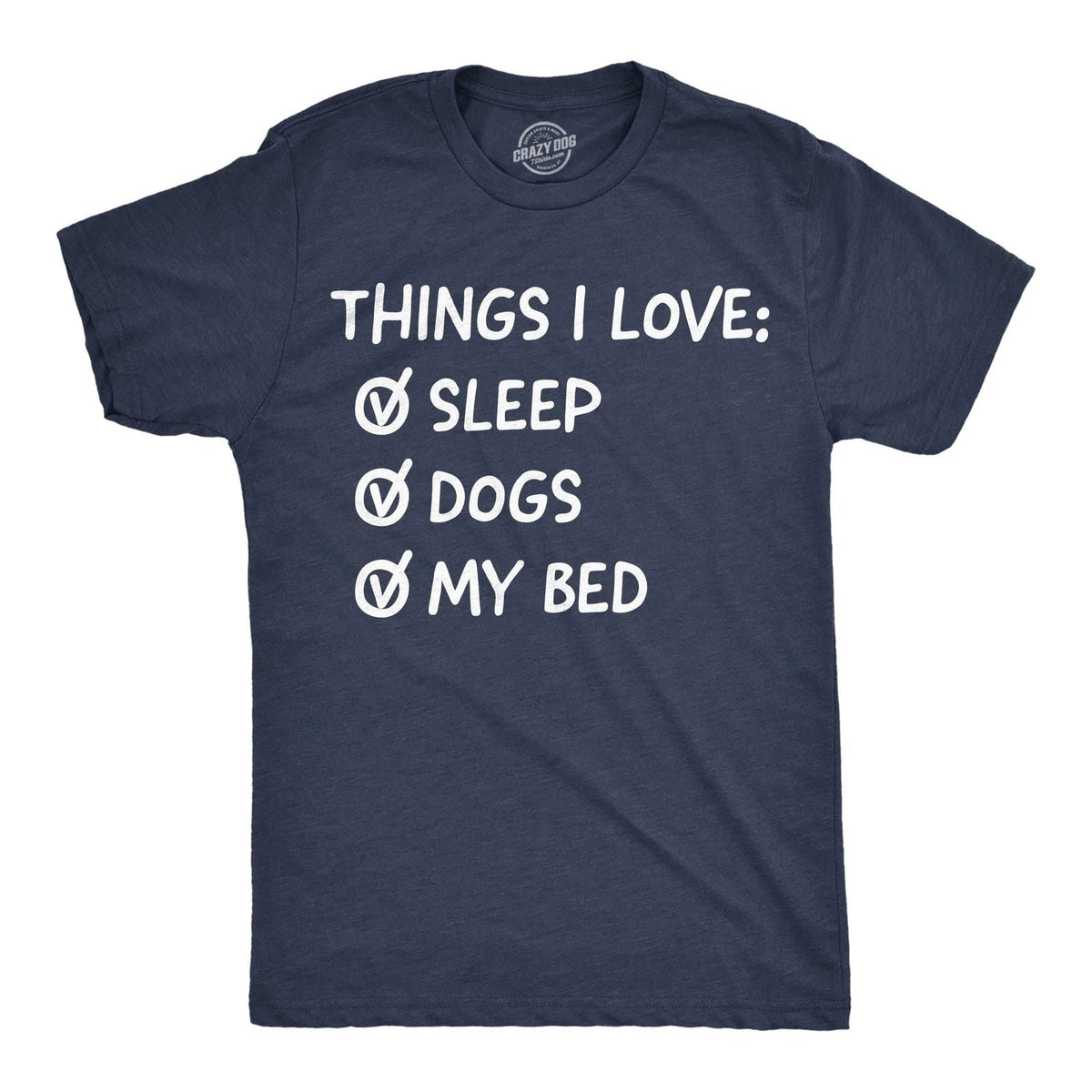 Mens Funny T Shirts Things I Love Sleep Dogs My Bed Sarcastic Tee For Men Unisex