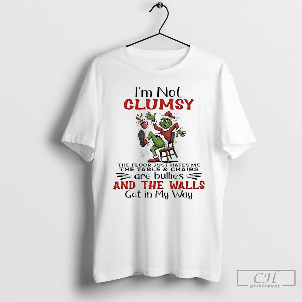 Premium Grinch Santa Im Not Clumsy The Floor Just Hates Me The Table And Chairs Unisex