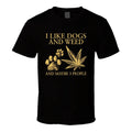 I Like Dogs And Weed And Maybe 3 People Funny T Shirt Unisex