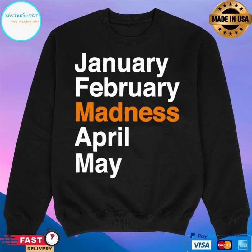 January February Madness April May Unisex