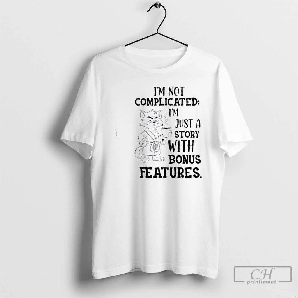 Classic Tom Cat Im Not Complicated Im Just A Story With Bonus Features T Shirts Unisex