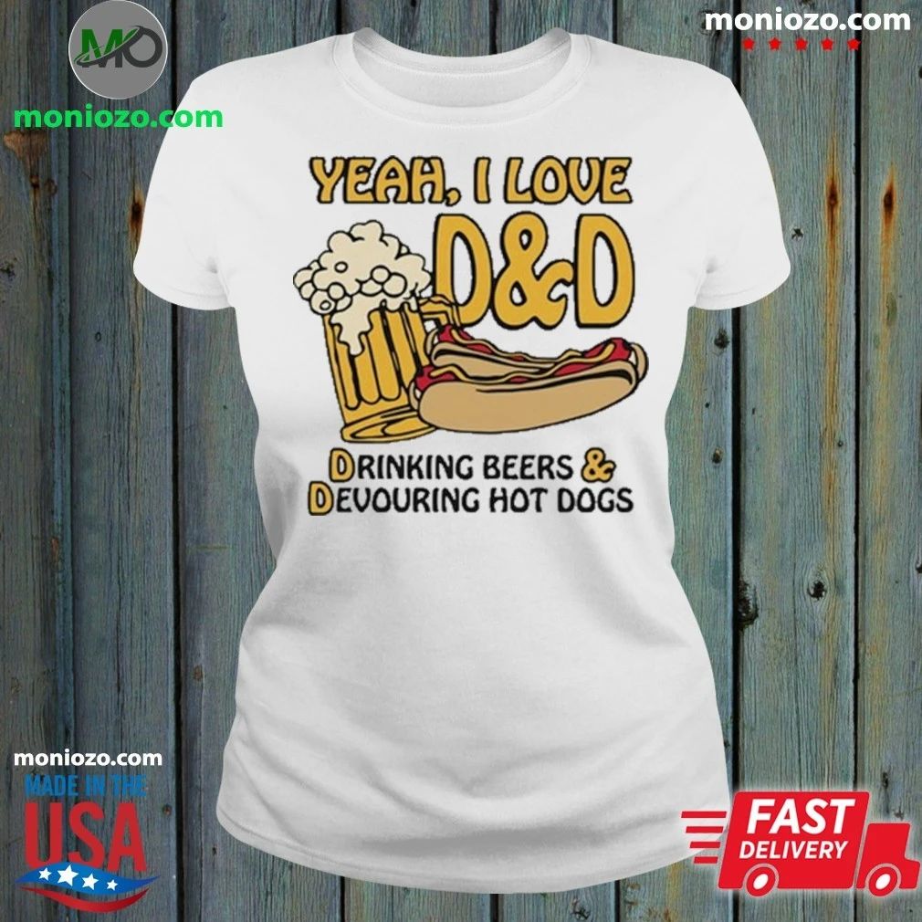 Yeah, I Love DnD, Drinking Beers & Devouring Hot Dogs Unisex