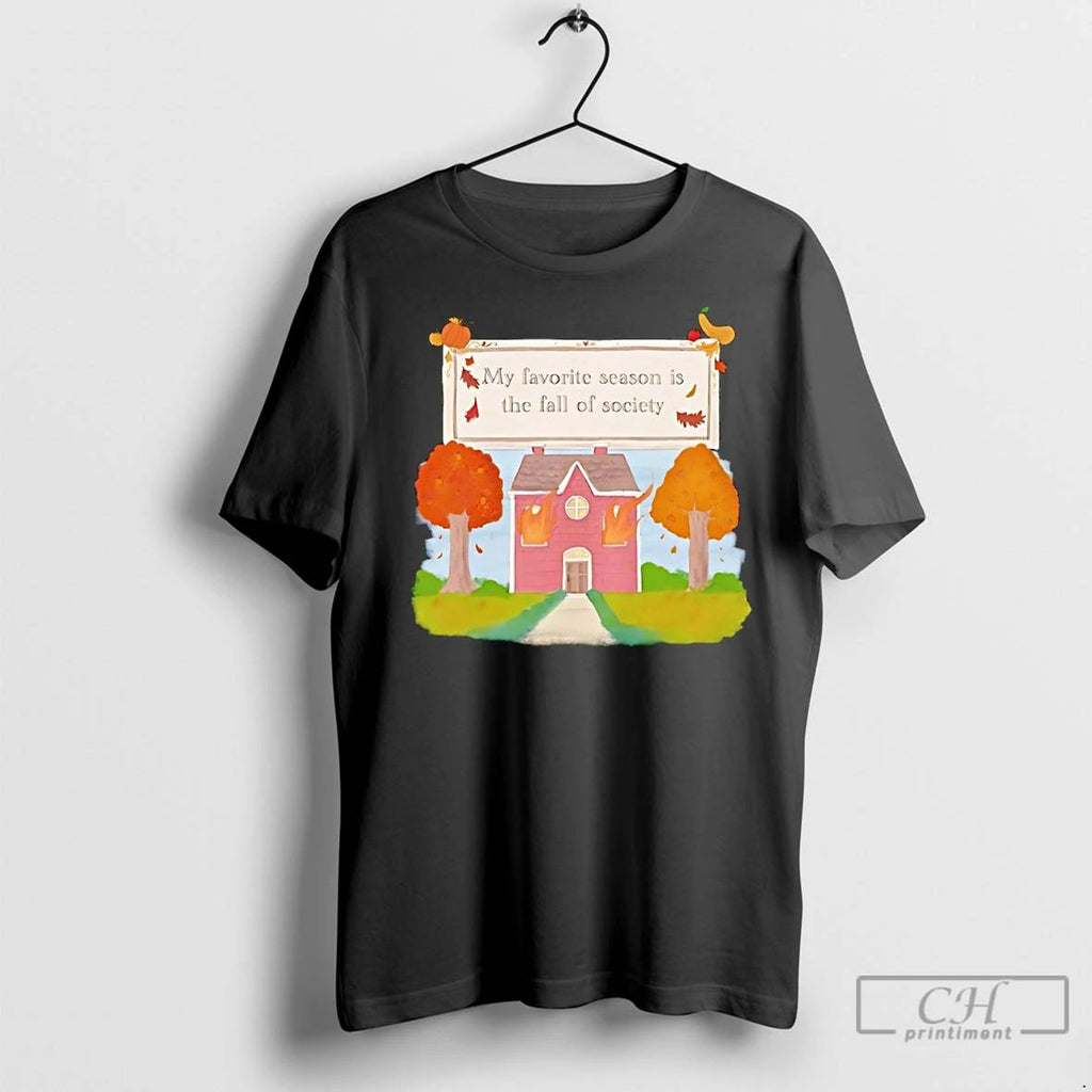 Premium My Favorite Season Is The Fall Of Society Halloween 2025 Unisex
