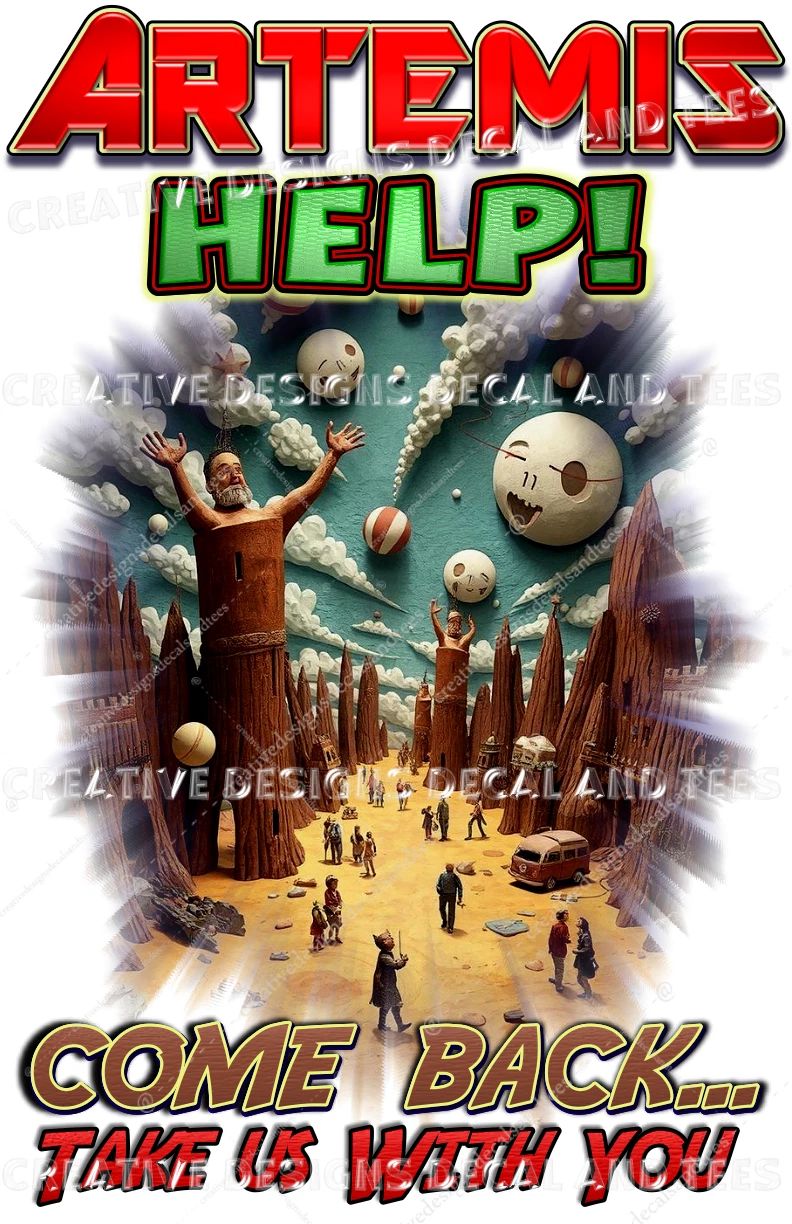 Artemis Help Come Back & Take Us With You Humans or Aliens on The Moon? s Unisex