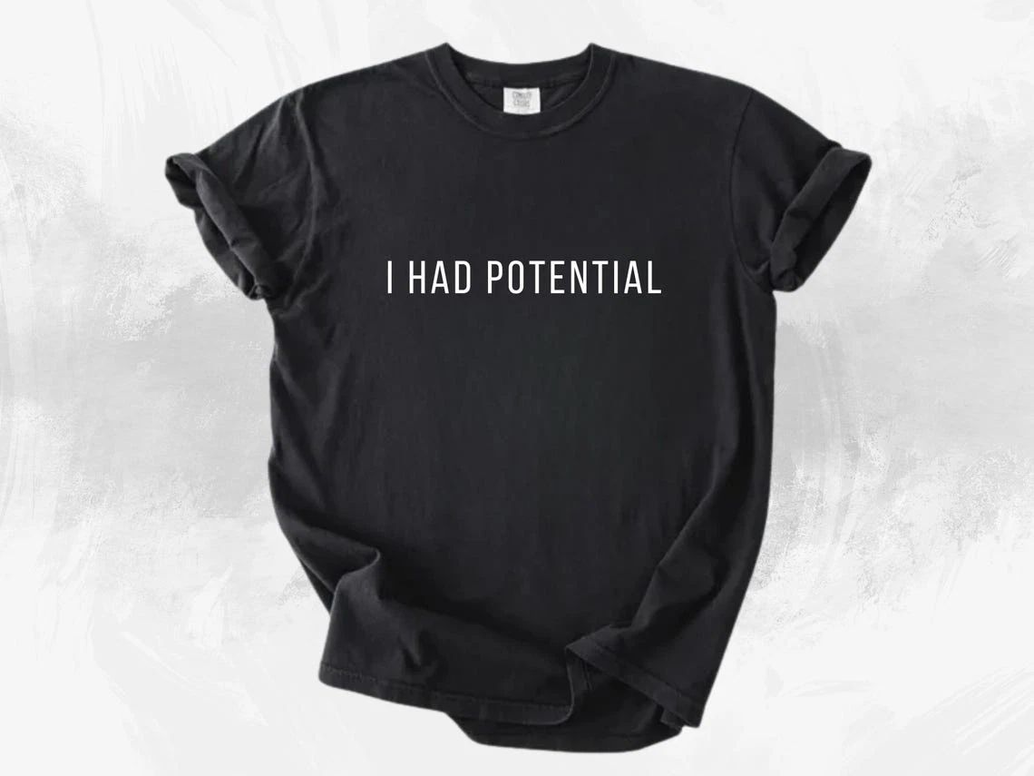 I Had Potential Shirt Project Hail Mary Quote Sci-Fi Fan Tee Unisex