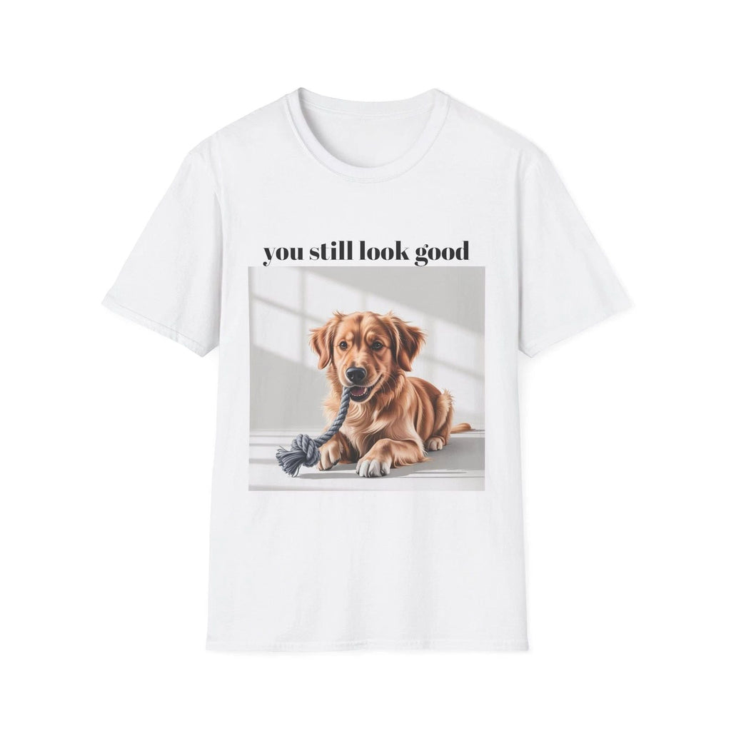 Dog Lover's Unisex Softstyle - 'You Still Look Good' Unisex