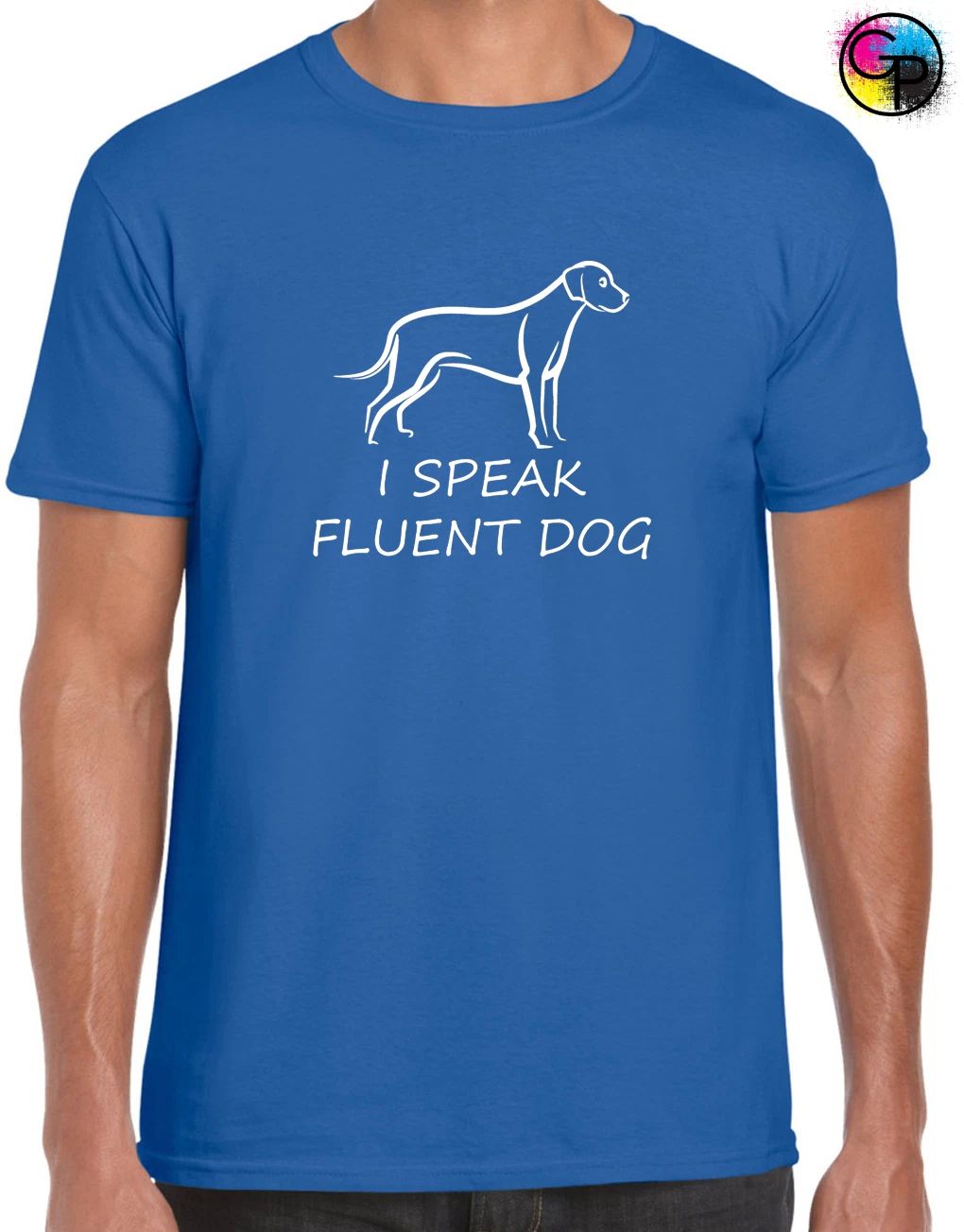 I Speak Fluent Dog Tee Funny Animal Dog Lover Gift Unisex Unisex