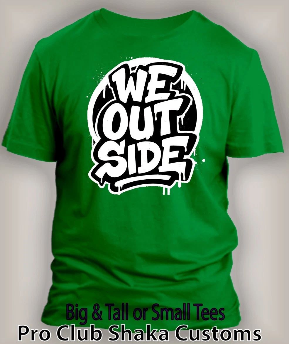 Mens Sport We Ouside Tee Kelly Green Shirt Streetwear Hip Hop Graphic Big Tall Unisex