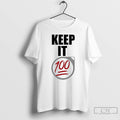 Classic Keep It 100 T Shirts Unisex