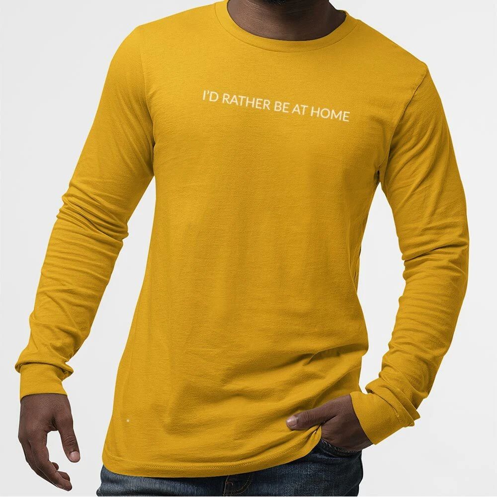 I'D RATHER BE AT HOME UnisexTshirtLongSleeve-Simple Minimal Printed One Liner Unisex