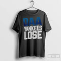Premium Daa Yankees Lose Baseball Fan Unisex