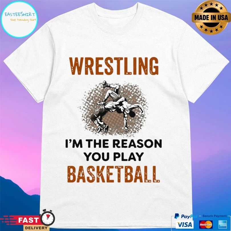 Wrestling I’m The Reason You Play Basketball Unisex