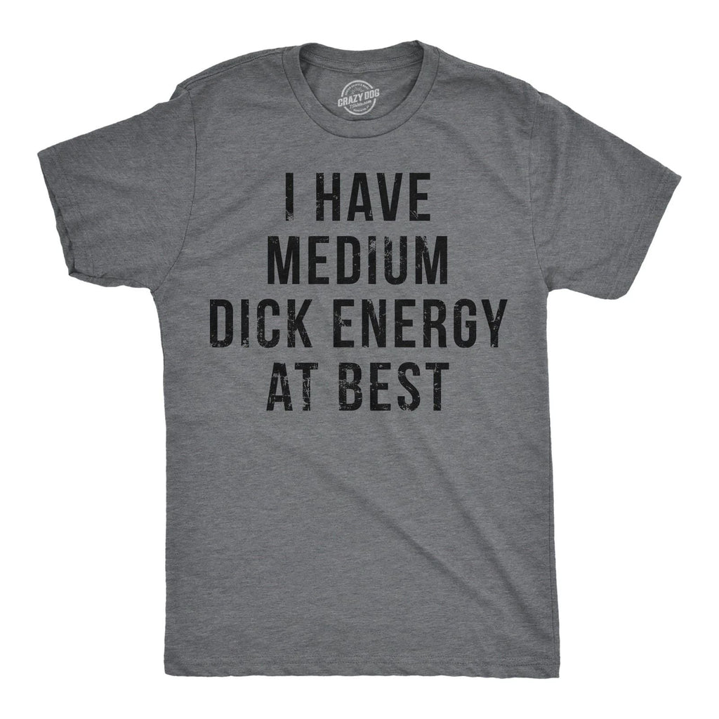 Mens Funny T Shirts I Have Medium Energy At Best Sarcastic Graphic Novelty Unisex