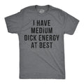 Mens Funny T Shirts I Have Medium Energy At Best Sarcastic Graphic Novelty Unisex