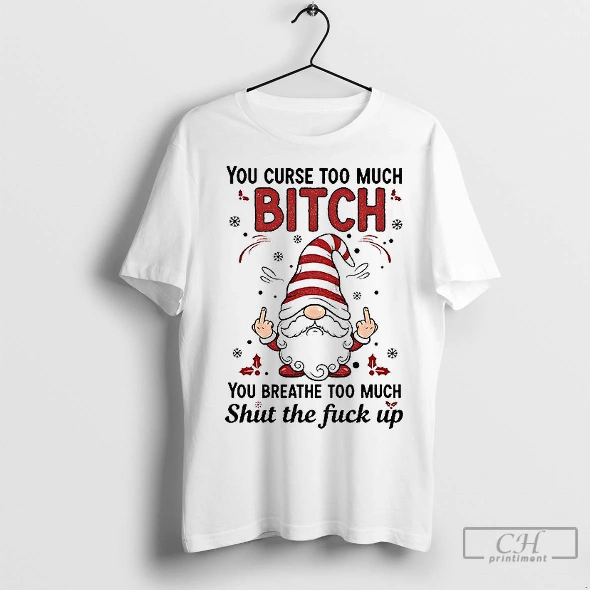 Premium Gnome Middle Finger You Curse Too Much Bitch You Breathe Too Much Shut The Unisex