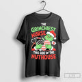 Premium Grinch The Grinchiest Nurse This Side Of The Nuthouse Christmas Unisex