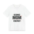 Iconic Mom Energy Tee | minimalist mom shirt, streetwear mom Unisex