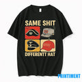 Same Shit Different Hat 2025 Tshirts Sweater Unisex