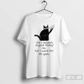 Premium Mf381mmf Cats With Sharp Claws Did I Scratch Anyone Today No Did I Want Unisex