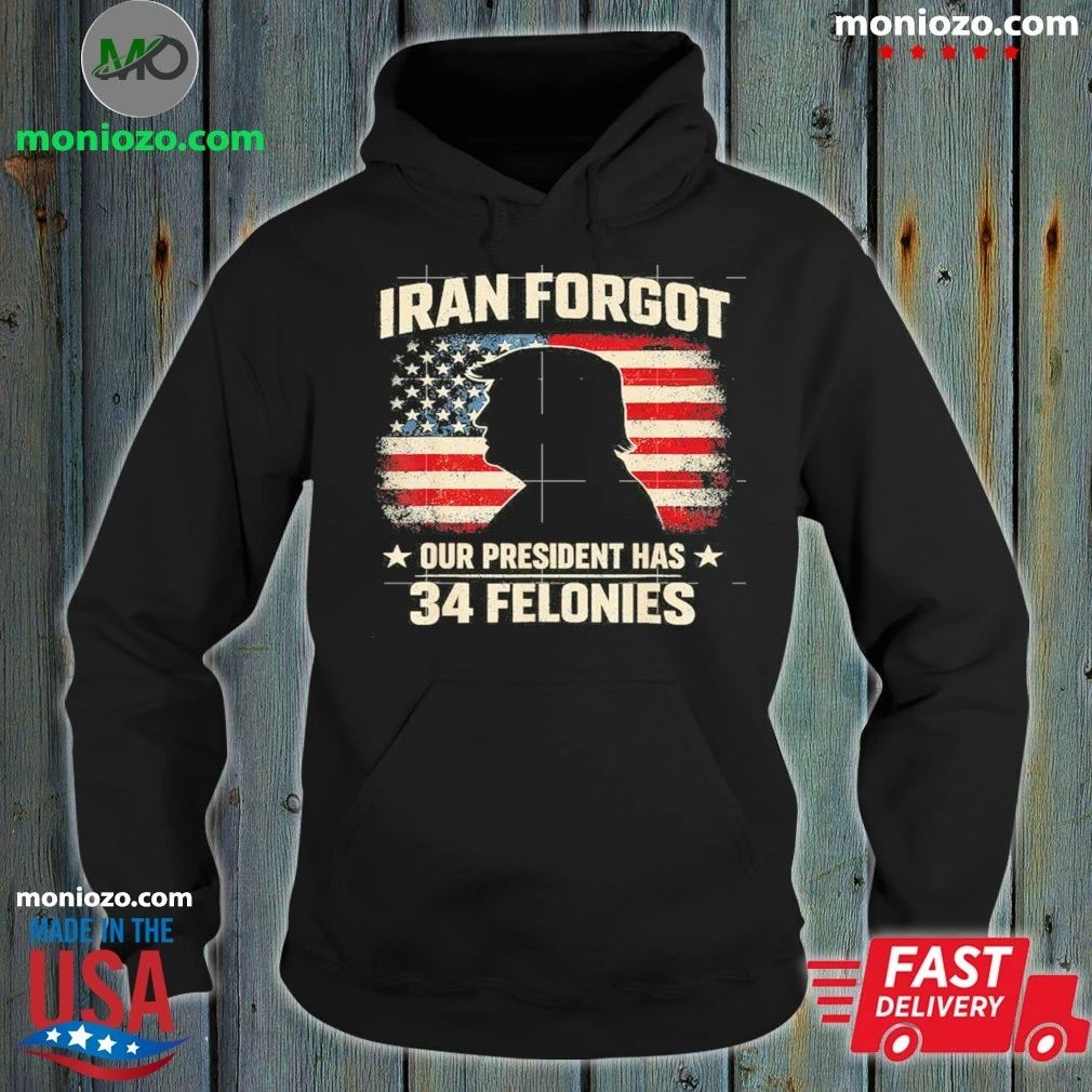 Iran Forgot Our President Has 34 Felonies Vintage US Flag Shirt Unisex