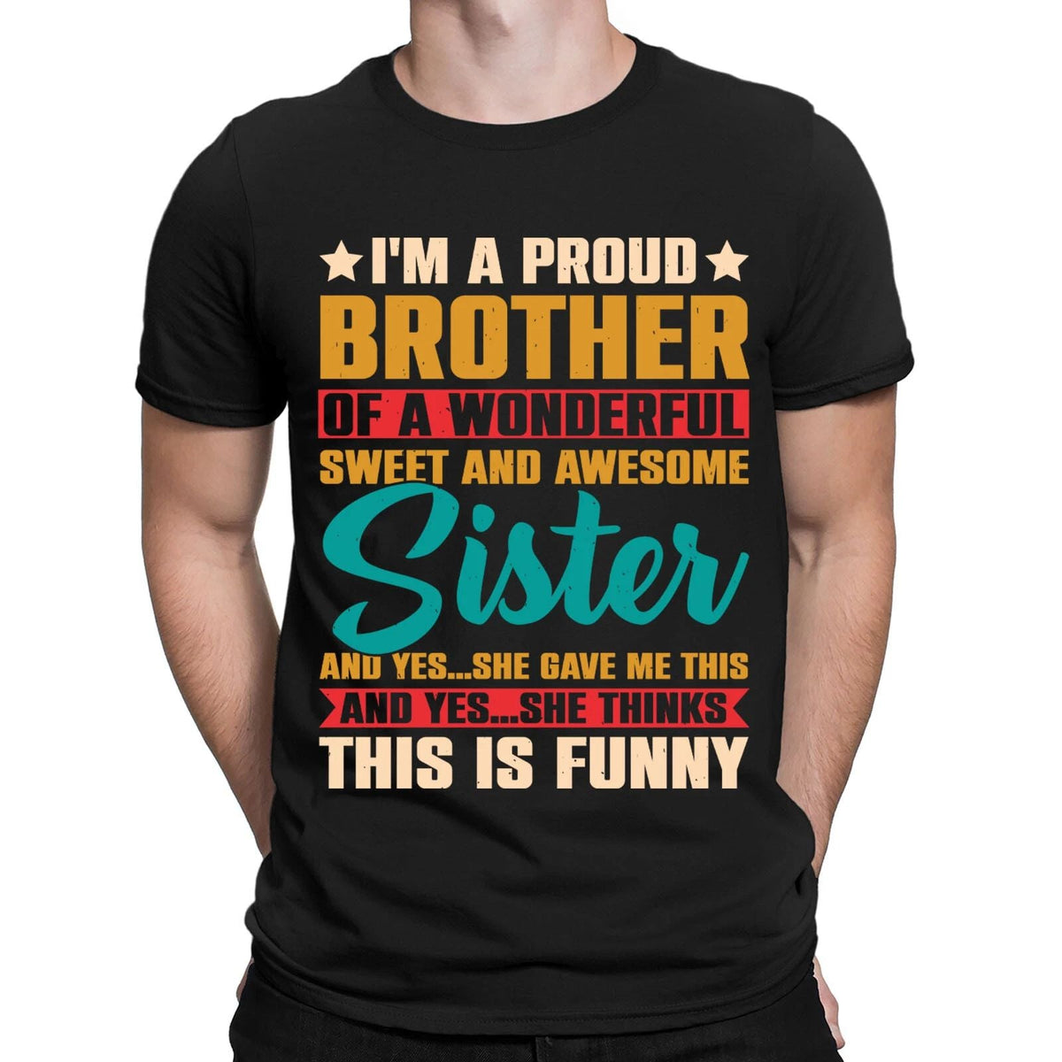 I'm A Proud Brother Of A Wonderful Sweet Sister Vintage Mens s Top #BAL Unisex