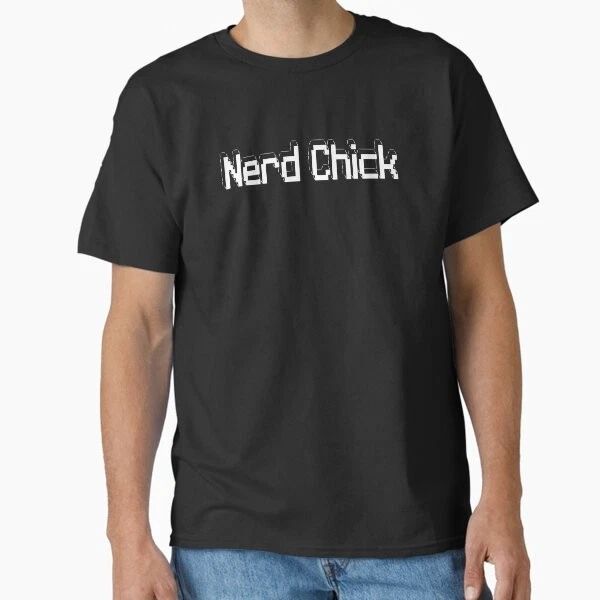 Nerd Chick Classic Made in US/AUS Size S-2XL Unisex