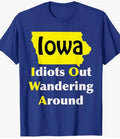 Iowa Idiots Out Wandering Around Souvenir NEW! FREE Shipping Unisex