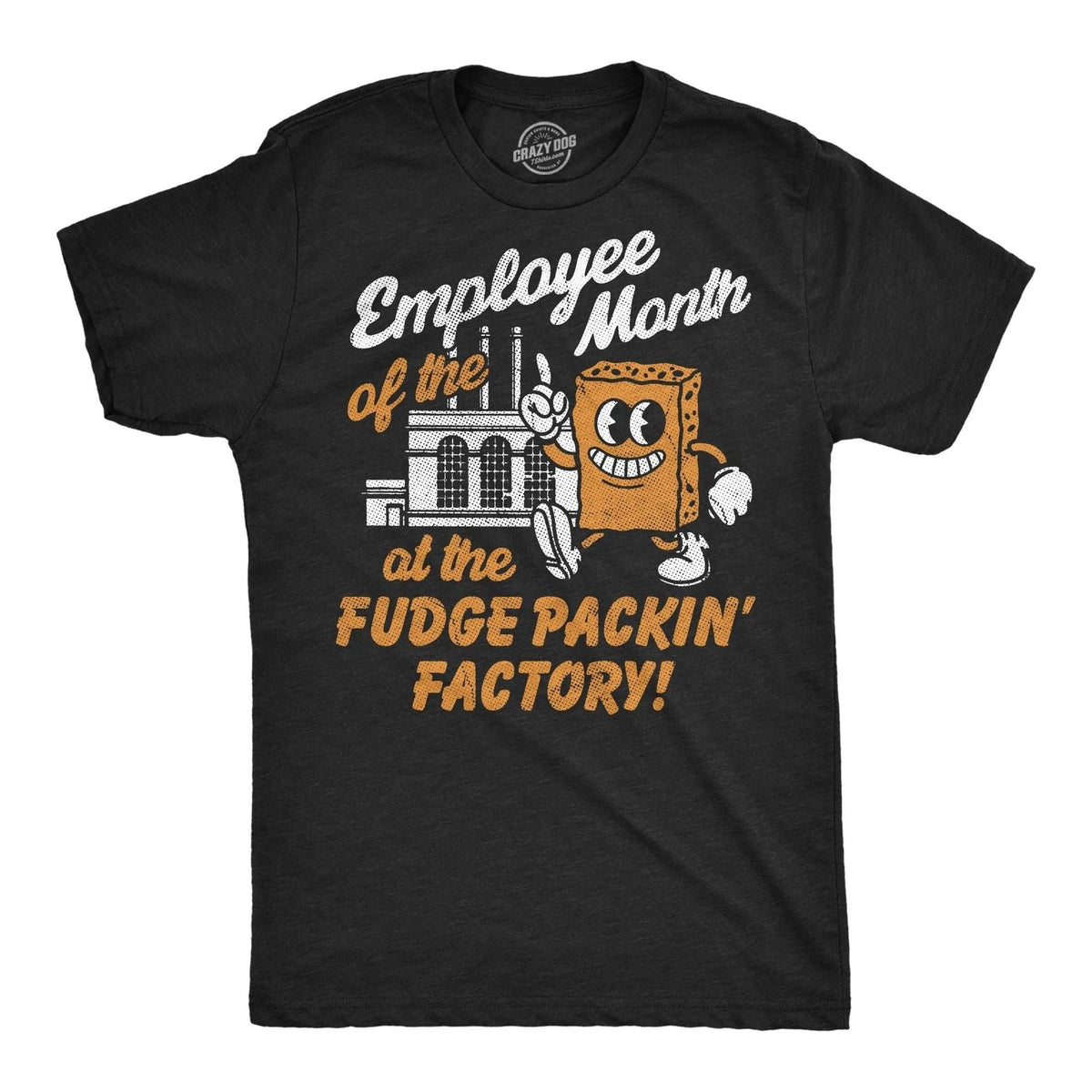 Mens Funny T Shirts Employee of The Month At The Fudge Packin Factory Sarcastic Unisex