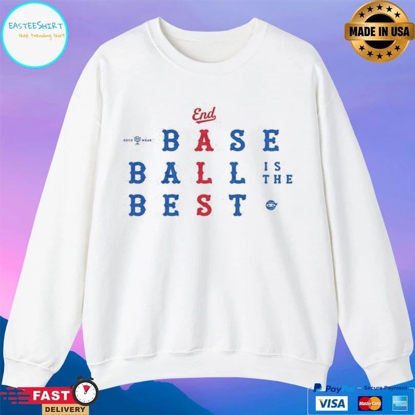 End Baseball Is The Best Shirt Unisex