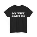 Husband , My Wife Beats Me Funny Shirt Unisex