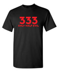 Only Half Evil Sarcastic Humor Graphic Super Soft Ring Spun Funny T Shirt Unisex