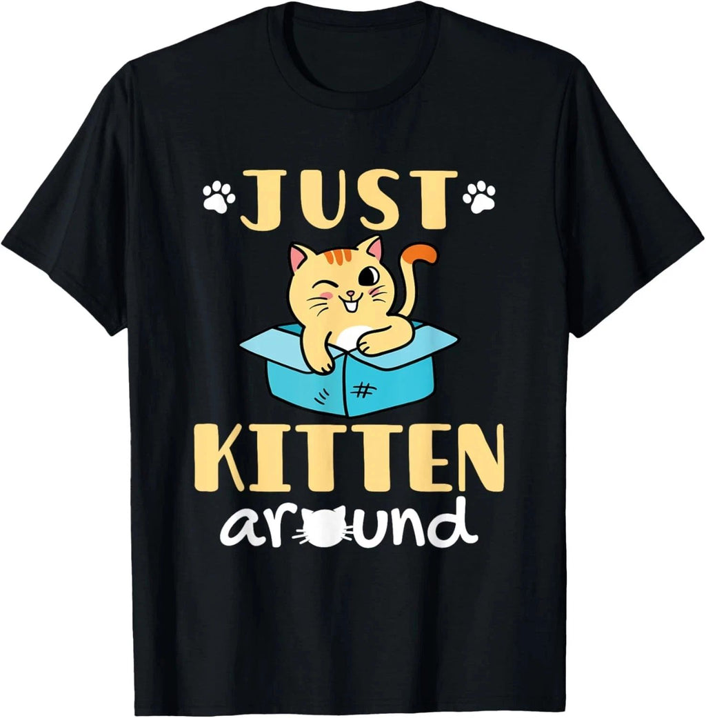 Just Kitten Around Cat Lover Black Unisex