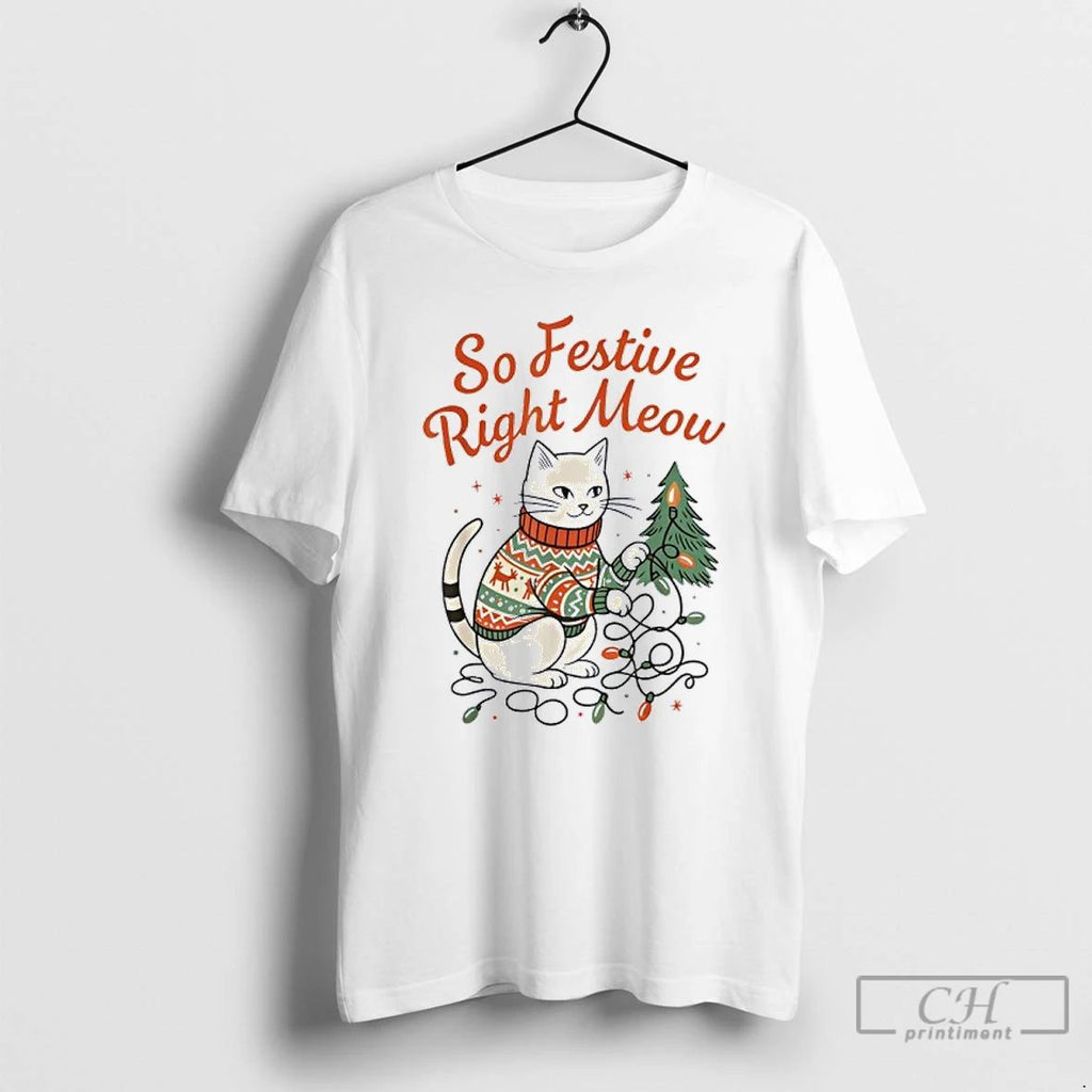Classic So Festive Right Meow Funny Cat Christmas Santa Holiday T Shirts Unisex