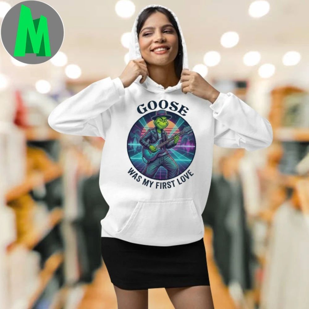 Goose Was My First Love Funny Grinch Christmas Unisex