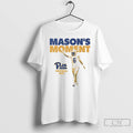 Premium Mason Heintschel Masons Moment 2025 Pittsburgh Panthers T Shirts Unisex