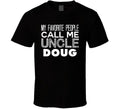Favorite Uncle Doug Trendy Cool Name T Shirt Unisex