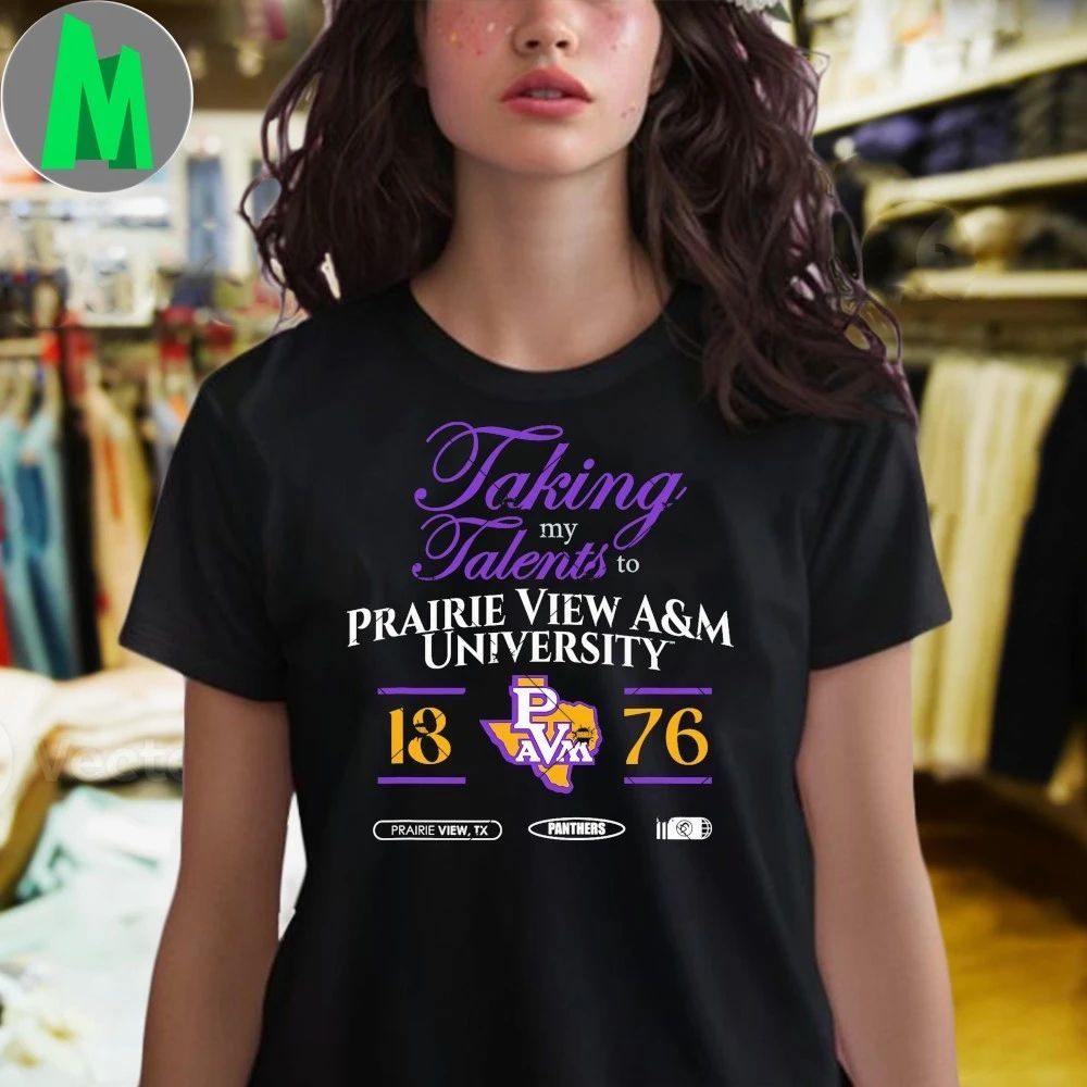 Original Taking My Talents To Prairie View A&M University Signing Day Shirt Unisex