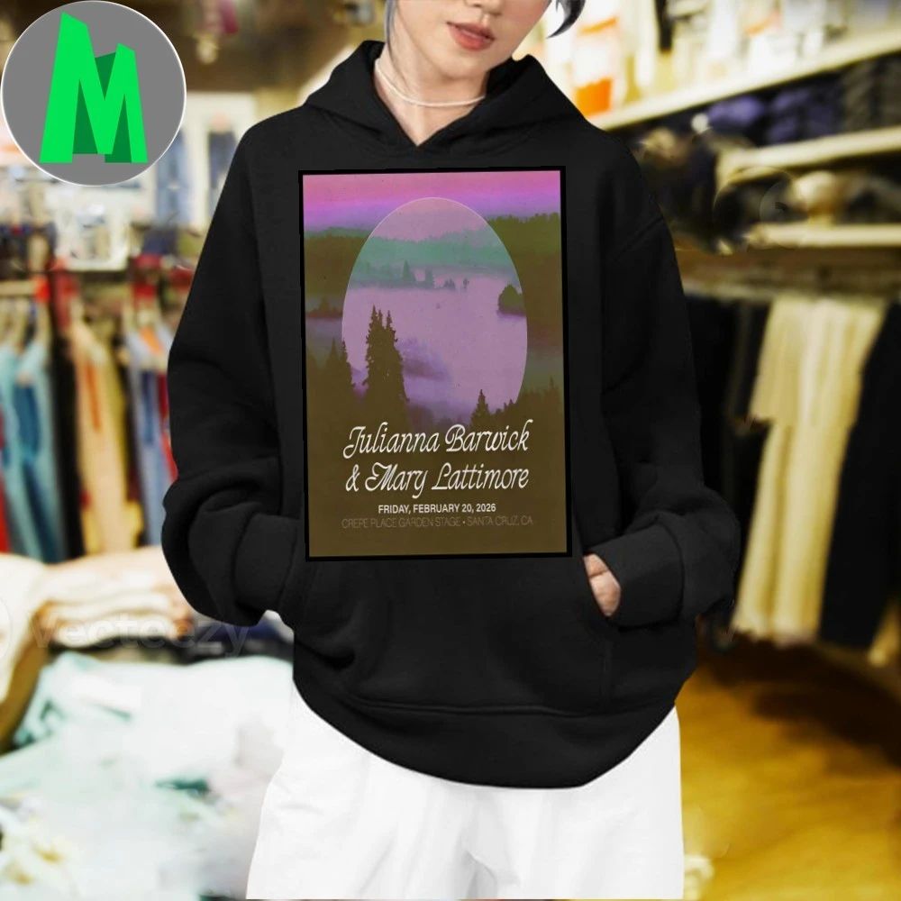 Julianna Barwick With Mary Lattimore Santa Cruz Ca Tour Feb 20 2026 Poster Shirt Unisex