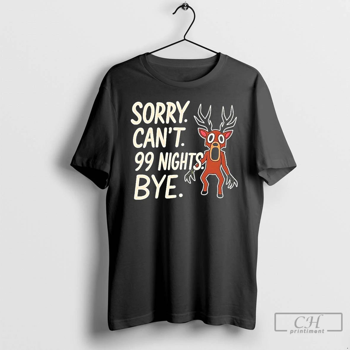 Premium Sorry Cant 99 Nights Bye T Shirts Unisex