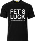 FET`S LUCK (LETS F**K) you read that the wrong didn`t` you Adult Xmas T Shirt Unisex