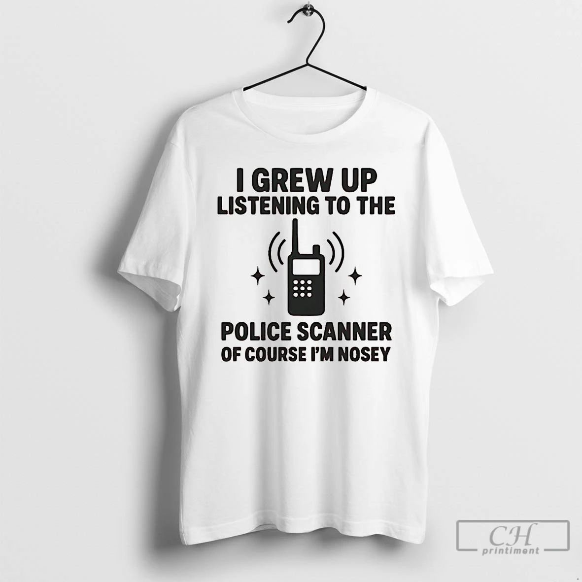 Premium I Grew Up Listening To The Police Scanner T Shirts Unisex